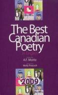 The Best Canadian Poetry In English 2009 di A. F. Mortiz, Molly Peacock edito da Tightrope Books