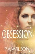 Obsession, book 3 of The Quinn Larson Quests di P. A. Wilson edito da Perry Wilson Books