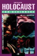 Black Holocaust for Beginners di S. E. Anderson edito da FOR BEGINNERS