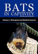 Bats in Captivity - Volume 1 edito da Logos Press