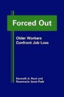 Forced Out di Kenneth A. Root, Rosemarie Janet Park edito da Firstforum Press