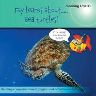 Fay Learns About...Sea Turtles di Sean Bulger edito da Leaping Learners Education