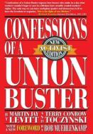 Confessions of a Union Buster di Martin J Levitt, Terry Conrow Toczynski edito da LIGHTNING SOURCE UK LTD
