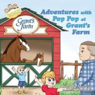Adventures with Pop Pop at Grant's Farm di Warren Martin edito da Little Elephant Publishing