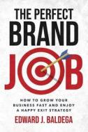 The Perfect Brand Job The Perfect Brand Job