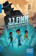 JJ Finn: Shark Out of Water di Nathan a. Stout edito da LIGHTNING SOURCE INC
