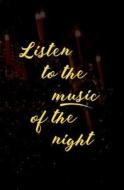 Listen to the Music of the Night: Blank Journal & Broadway Musical Quote di Fann Tumm edito da Createspace Independent Publishing Platform