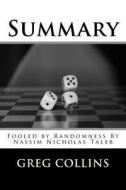 Summary: Fooled by Randomness by Nassim Nicholas Taleb di Greg Collins edito da Createspace Independent Publishing Platform