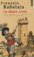 Quart Livre (Texte Original Et Translation En Franais Moderne)(Le) di Francois Rabelais edito da CONTEMPORARY FRENCH FICTION