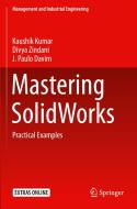 Mastering SolidWorks di Kaushik Kumar, J. Paulo Davim, Divya Zindani edito da Springer International Publishing