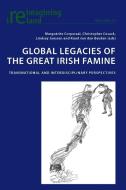 Global Legacies of the Great Irish Famine edito da Lang, Peter