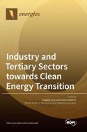 Industry and Tertiary Sectors towards Clean Energy Transition edito da MDPI AG