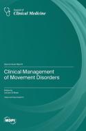 Clinical Management of Movement Disorders edito da MDPI AG