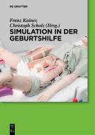 Simulation in der Geburtshilfe di FRANZ KAINER BECKE edito da Gruyter, Walter de GmbH