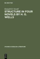 Structure in four novels by H. G. Wells di Kenneth B. Newell edito da De Gruyter Mouton