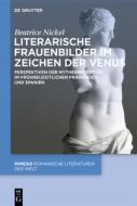 Literarische Frauenbilder im Zeichen der Venus di Beatrice Nickel edito da Walter de Gruyter
