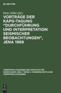 Vorträge der KAPG-Tagung "Durchführung und Interpretation seismischer Beobachtungen", Jena 1968 edito da De Gruyter