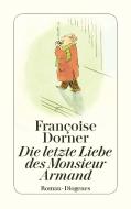 Die letzte Liebe des Monsieur Armand di Françoise Dorner edito da Diogenes Verlag AG