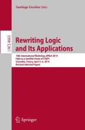 Rewriting Logic and Its Applications edito da Springer-Verlag GmbH