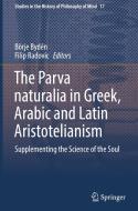 The Parva naturalia in Greek, Arabic and Latin Aristotelianism edito da Springer-Verlag GmbH