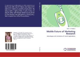 Mobile Future of Marketing Research di Dominika Hyriakova edito da LAP Lambert Academic Publishing