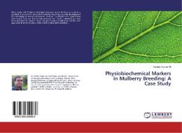 Physiobiochemical Markers in Mulberry Breeding: A Case Study di Sudipta Kumar Sil edito da LAP Lambert Academic Publishing
