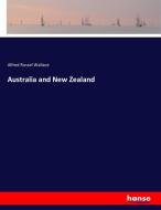 Australia and New Zealand di Alfred Russel Wallace edito da hansebooks