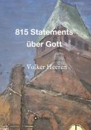 815 Statements über Gott di Volker Heeren edito da tredition