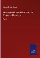 History of the State of Rhode Island and Providence Plantations di Samuel Greene Arnold edito da Salzwasser-Verlag
