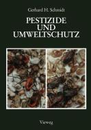 Pestizide und Umweltschutz di Gerhard H. Schmidt edito da Vieweg+Teubner Verlag