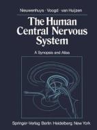 The Human Central Nervous System: A Synopsis and Atlas di R. Nieuwenhuys, J. Voogd, C. Van Huijzen edito da Springer