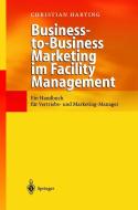Business-to-Business Marketing im Facility Management di C. Harting edito da Springer-Verlag GmbH