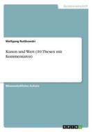 Kanon und Wert (10 Thesen mit Kommentaren) di Wolfgang Ruttkowski edito da GRIN Publishing