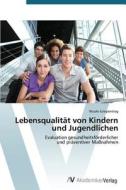 Lebensqualitat Von Kindern Und Jugendlichen di Griepentrog Nicole edito da Av Akademikerverlag