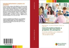 Interdisciplinaridade e projetos de pesquisa di José Luiz Fabris, José Maurício Diascâneo, Marta C. de Estigarribia edito da Novas Edições Acadêmicas