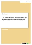Der Zusammenhang von Korruption und Internationalisierungsentscheidungen di Clara Kozak edito da GRIN Verlag
