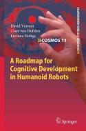 A Roadmap for Cognitive Development in Humanoid Robots di David Vernon, Claes von Hofsten, Luciano Fadiga edito da Springer-Verlag GmbH