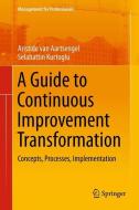 A Guide to Continuous Improvement Transformation di Aristide van Aartsengel, Selahattin Kurtoglu edito da Springer Berlin Heidelberg