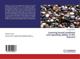 Learning based readiness and speaking ability of EFL learners di Roshanak Nouralian edito da LAP Lambert Academic Publishing