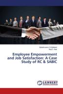 Employee Empowerment and Job Satisfaction: A Case Study of RC & SABIC di Abdulmonem Al Zelabani, Reji D. Nair edito da LAP Lambert Academic Publishing