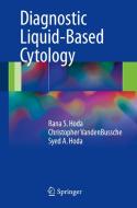 Diagnostic Liquid-Based Cytology di Rana S. Hoda, Christopher VandenBussche, Syed A. Hoda edito da Springer-Verlag GmbH