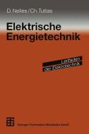 Elektrische Energietechnik di Dieter Nelles, Christian Tuttas edito da Vieweg+Teubner Verlag