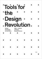 Tools For The Design Revolution di Institute of Design Research Vienna edito da Niggli Verlag