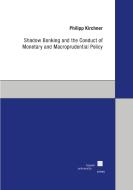 Shadow Banking and the Conduct of Monetary and Macroprudential Policy di Philipp Kirchner edito da kassel university press