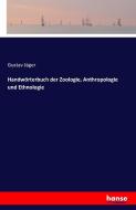 Handwörterbuch der Zoologie, Anthropologie und Ethnologie di Gustav Jäger edito da hansebooks