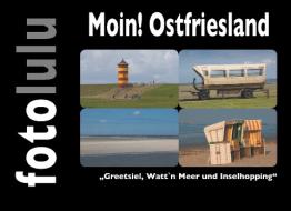 Moin! Ostfriesland di Fotolulu edito da Books on Demand