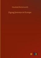 Zigzag Jouneys in Europe di Hezekiah Butterworth edito da Outlook Verlag