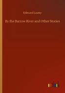 By the Barrow River and Other Stories di Edmund Leamy edito da Outlook Verlag