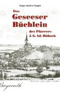 Das Geseeser Büchlein des Pfarrers J. G. Ad. Hübsch di Jürgen Joachim Taegert edito da Books on Demand
