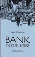 Bank in der Krise di Adolf Heinzlmeier edito da Books on Demand